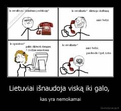 Lietuviai išnaudoja viską iki galo,  - kas yra nemokamai