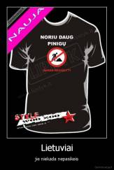 Lietuviai - jie niekada nepasikeis