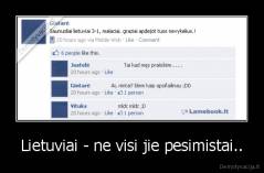 Lietuviai - ne visi jie pesimistai.. - 