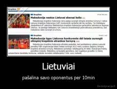 Lietuviai - pašalina savo oponentus per 10min