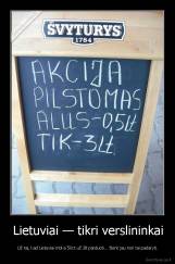 Lietuviai — tikri verslininkai - Už tai, kad Lietuviai moka 50ct už 3lt parduoti... Bent jau nori tai padaryti.