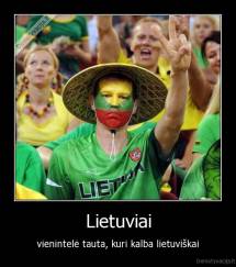 Lietuviai - vienintelė tauta, kuri kalba lietuviškai
