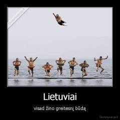 Lietuviai - visad žino greitesnį būdą