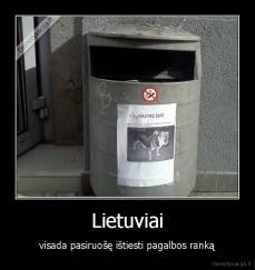 Lietuviai - visada pasiruošę ištiesti pagalbos ranką