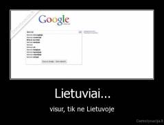 Lietuviai... - visur, tik ne Lietuvoje