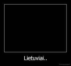 Lietuviai.. - 