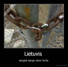 Lietuvis  - saugiai saugo savo turta.