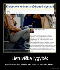 Lietuviška lygybė: - Kad galėtum prašyti paaukoti, visų pirma turi būti milijonieriumi...