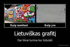 Lietuviškas grafitį - Dar tikrai turime kur tobulėti
