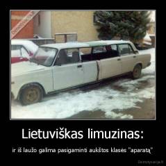 Lietuviškas limuzinas: - ir iš laužo galima pasigaminti aukštos klasės "aparatą"
