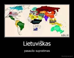Lietuviškas - pasaulio supratimas