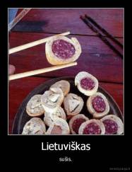 Lietuviškas - sušis.