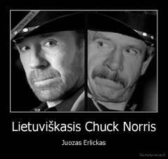 Lietuviškasis Chuck Norris - Juozas Erlickas