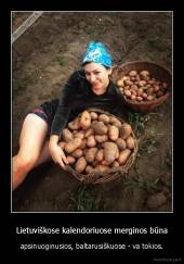 Lietuviškose kalendoriuose merginos būna - apsinuoginusios, baltarusiškuose - va tokios.