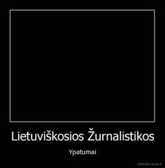 Lietuviškosios Žurnalistikos - Ypatumai