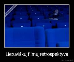 Lietuviškų filmų retrospektyva - 