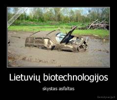 Lietuvių biotechnologijos - skystas asfaltas