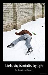 Lietuvių išmintis byloja - Jei švesti,- tai švesti!