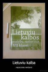Lietuviu kalba - neparukes neistarsi