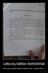 Lietuvių kalbos kontroliniai - Kad ir kaip mokytojos stengtusi mokiniai vis tiek  ras būda čytinti :D
