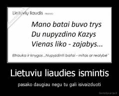 Lietuviu liaudies ismintis - pasako daugiau negu tu gali isivaizduoti