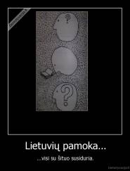 Lietuvių pamoka... - ...visi su šituo susiduria.