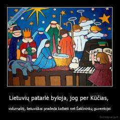 Lietuvių patarlė byloja, jog per Kūčias,  - vidurnaktį, lietuviškai pradeda kalbėti net Šalčininkų guventojai