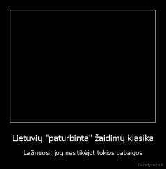 Lietuvių "paturbinta" žaidimų klasika - Lažinuosi, jog nesitikėjot tokios pabaigos