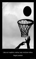 Lietuviui krepšinio mačas, kaip močiutei mišios. - Negali praleisti