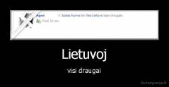 Lietuvoj - visi draugai