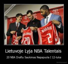 Lietuvoje Lyja NBA Talentais  - 20 NBA Draftu Saukimas Nepapuola I 12-tuka