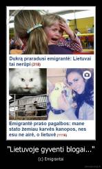 "Lietuvoje gyventi blogai..." - (c) Emigrantai