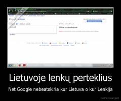 Lietuvoje lenkų perteklius - Net Google nebeatskiria kur Lietuva o kur Lenkija