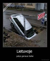 Lietuvoje  - patys geriausi keliai