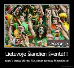 Lietuvoje šiandien šventė!!! - rusai ir lenkai iškrito iš europos futbolo čempionato!