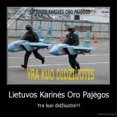 Lietuvos Karinės Oro Pajėgos - Yra kuo didžiuotis!!!