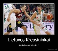 Lietuvos Krepsininkai - kartais nesusilaiko..