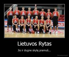 Lietuvos Rytas - Jis ir dugne skylę pramuš...