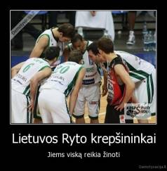 Lietuvos Ryto krepšininkai - Jiems viską reikia žinoti