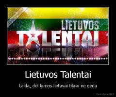 Lietuvos Talentai - Laida, dėl kurios lietuvai tikrai ne gėda