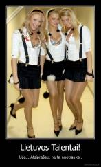 Lietuvos Talentai! - Ups... Atsiprašau, ne ta nuotrauka..