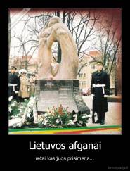 Lietuvos afganai - retai kas juos prisimena...