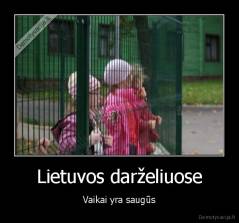 Lietuvos darželiuose - Vaikai yra saugūs