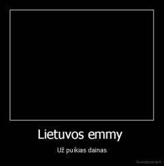 Lietuvos emmy  - Už puikias dainas