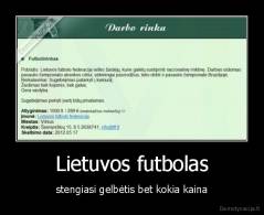 Lietuvos futbolas - stengiasi gelbėtis bet kokia kaina