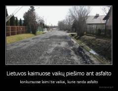Lietuvos kaimuose vaikų piešimo ant asfalto - konkursuose laimi tie vaikai, kurie randa asfalto