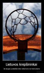 Lietuvos krepšininkai  - Jie daugiau praleidžiai laiko reklamoms nei treniruotems 