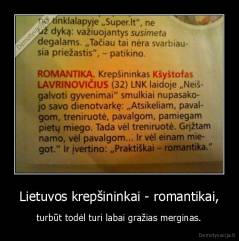 Lietuvos krepšininkai - romantikai, - turbūt todėl turi labai gražias merginas.