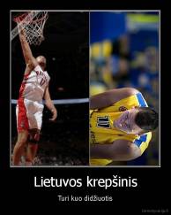 Lietuvos krepšinis - Turi kuo didžiuotis
