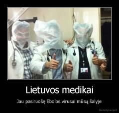 Lietuvos medikai - Jau pasiruošę Ebolos virusui mūsų šalyje